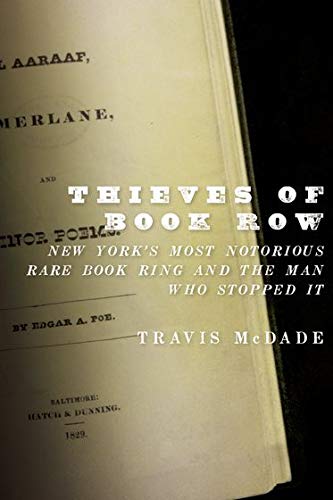 Thieves of Book Row : New York's Most Notorious Rare Book Ring and the Man Who Stopped It
