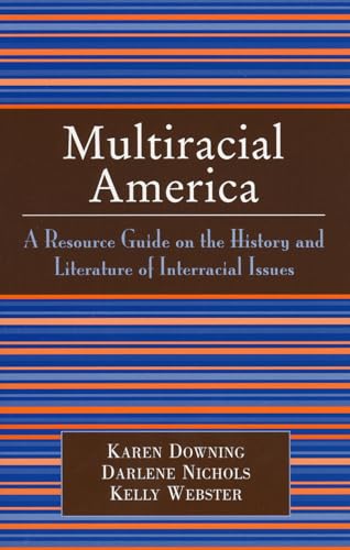 Multiracial America : a resource guide on the history and literature of interracial issues.