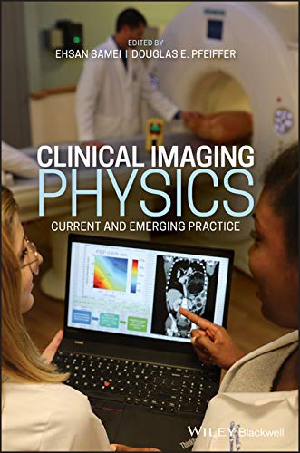 Clinical imaging physics : current and emerging practice