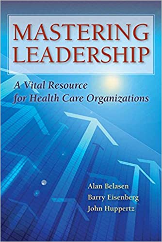 Mastering leadership : a vital resource for health care organizations
