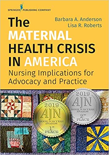The maternal health crisis in America : nursing implications for advocacy and practice