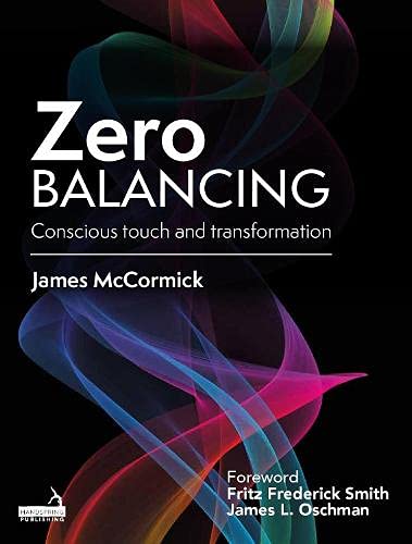 Zero balancing : conscious touch and transformation