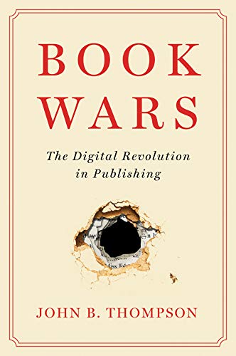 Book wars : the digital revolution in publishing