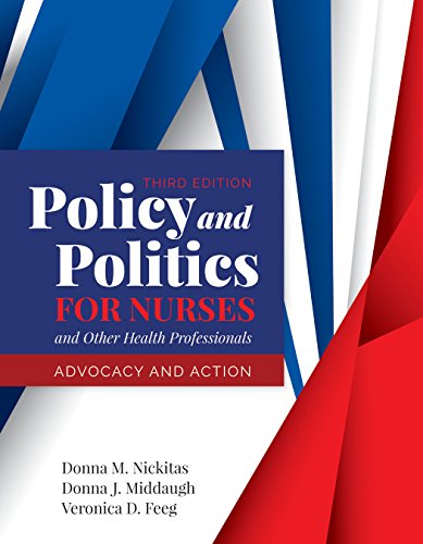 Policy and politics for nurses and other health professionals : advocacy and action