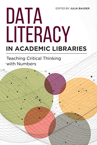 Data literacy in academic libraries : teaching critical thinking with numbers