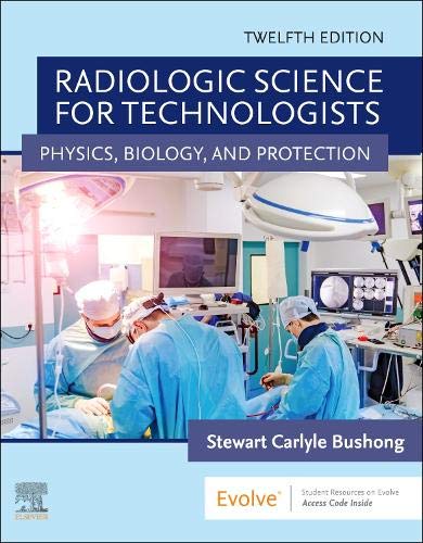 Radiologic science for technologists : physics, biology, and protection