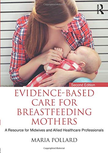 Evidence-based care for breastfeeding mothers : a resource for midwives and allied healthcare professionals