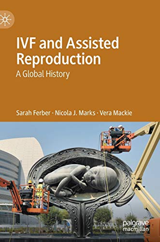 IVF and assisted reproduction : a global history