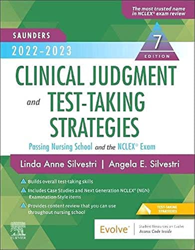 Saunders 2022-2023 clinical judgment and test-taking strategies : passing nursing school and the NCLEX exam