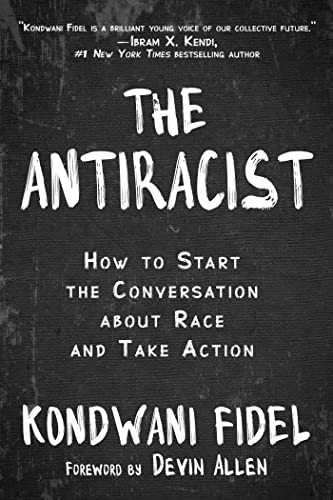 The antiracist : how to start the conversation about race and take action