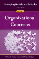 Managing healthcare ethically. : Organizational concerns. Volume 2, Organizational concerns /