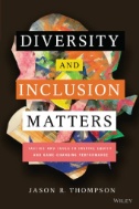 Diversity and inclusion matters : tactics and tools to inspire equity and game-changing performance