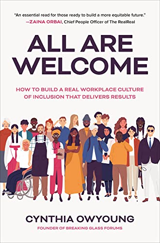 All are welcome : how to build a real workplace culture of inclusion that delivers results