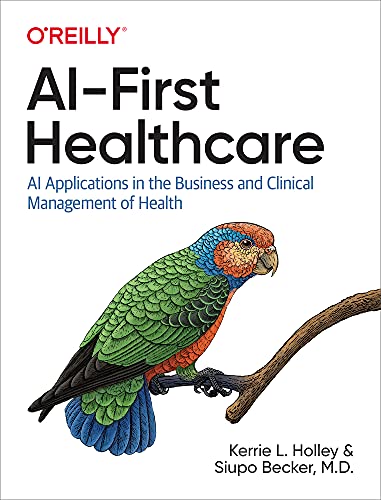 AI-first healthcare : AI applications in the business and clinical management of health