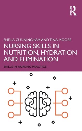 Nursing skills in nutrition, hydration and elimination