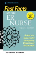 Fast facts for the ER nurse : guide to a successful emergency department orientation