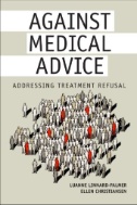 Against medical advice : addressing treatment refusal