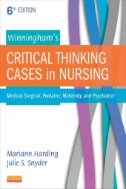 Winningham's critical thinking cases in nursing : medical-surgical, pediatric, maternity, and psychiatric