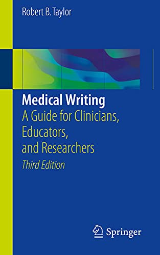 Medical writing : a guide for clinicians, educators, and researchers