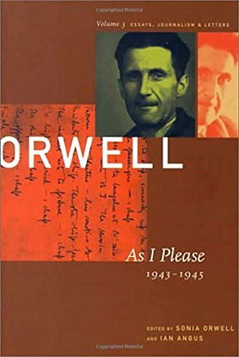 George Orwell : volume 3 : as I please, 1943-1945