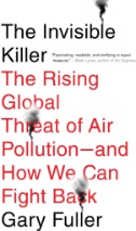 The invisible killer : the rising global threat of air pollution - and how we can fight back