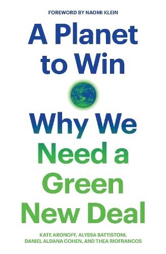 A planet to win : why we need a green new deal