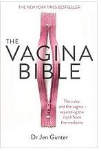 The vagina bible : the vulva and the vagina -- separating the myth from the medicine