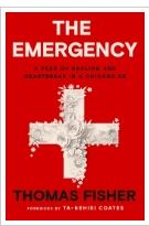 The emergency : a year of healing and heartbreak in a Chicago ER