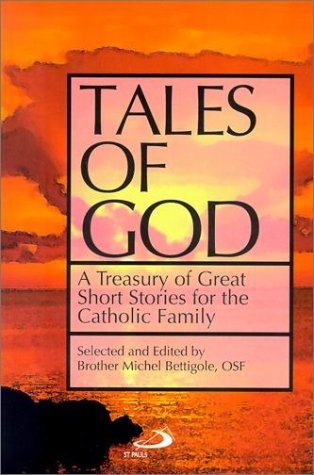 Tales of God : a treasury of great short stories for the Catholic family
