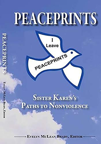 Peaceprints : Sister Karen's paths to nonviolence