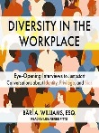 Diversity in the workplace : Eye-opening interviews to jumpstart conversations about identity, privilege, and bias