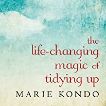 The life-changing magic of tidying up : The japanese art of decluttering and organizing