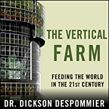 The vertical farm : Feeding the world in the 21st century