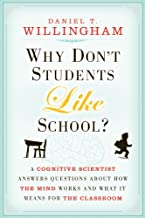 Why don't students like school : A cognitive scientist answers questions about how the mind works and what it means for the classroom