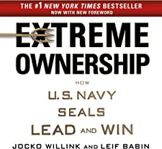 Extreme ownership : How u.s. navy seals lead and win