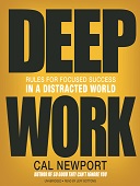 Deep work : Rules for focused success in a distracted world