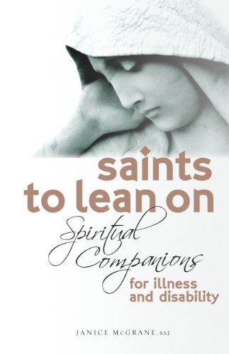 Saints to lean on : spiritual companions for illness and disability