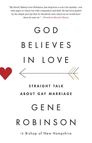 God believes in love : straight talk about gay marriage