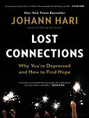 Lost connections : Uncovering the real causes of depression &#8211; and the unexpected solutions