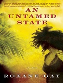 An untamed state : A novel