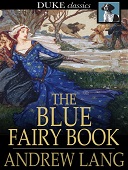 The blue fairy book : Andrew lang's fairy books series, book 1