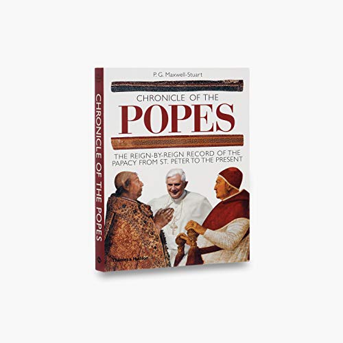 Chronicle of the popes : the reign-by-reign record of the Papacy from St Peter to the present