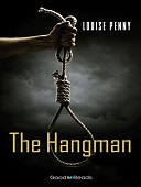 The hangman : A chief inspector armand gamache novella