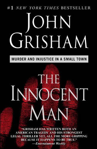 The innocent man : Murder and injustice in a small town