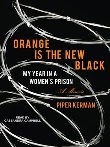 Orange is the new black : My year in a women's prison