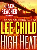 High heat : A jack reacher novella