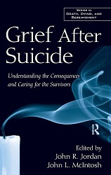 Grief after suicide : Understanding the consequences and caring for the survivors