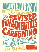The revised fundamentals of caregiving : A novel