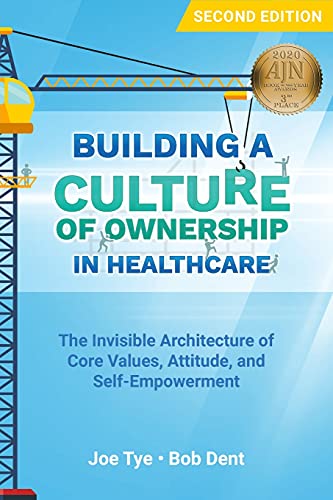 Building a culture of ownership in healthcare : the invisible architecture of core values, attitude, and self-empowerment