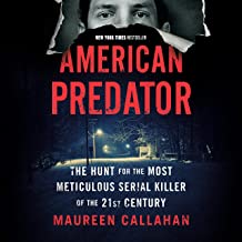 American predator : The hunt for the most meticulous serial killer of the 21st century